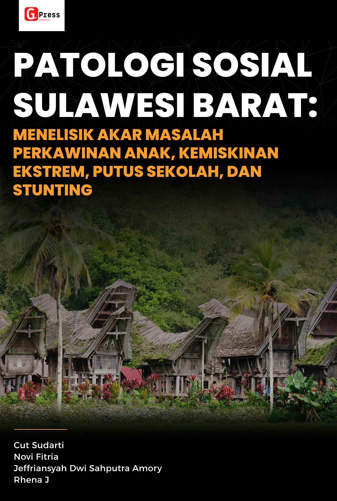PATOLOGI SOSIAL SULAWESI BARAT: Menelisik Akar Masalah Perkawinan Anak, Kemiskinan Ekstrem, Putus Sekolah, dan Stunting